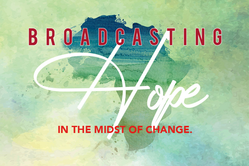 Broadcasting Hope in the Midst of Change